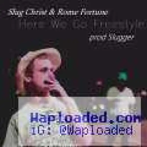 Slug Christ - Here We Go Freestyle Ft. Rome Fortune